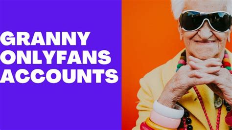 onlyfans granny|OnlyFans